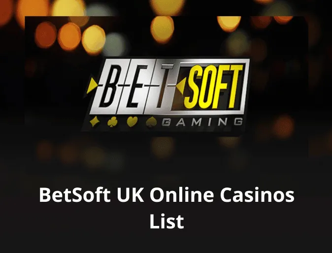 BetSoft UK Online Casinos List 